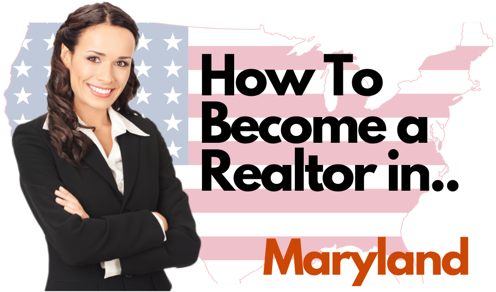 How To Become a Realtor in Maryland - All 50 States 1 Become a Realtor in Maryland