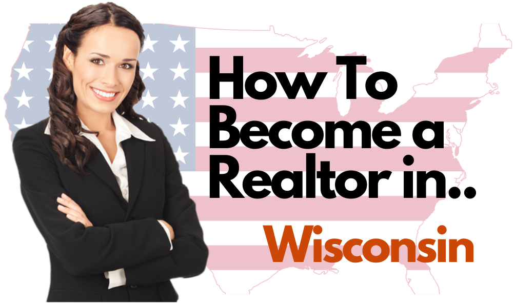 How To Become a Realtor in Wisconsin - All 50 States 1 Become a Realtor in Wisconsin