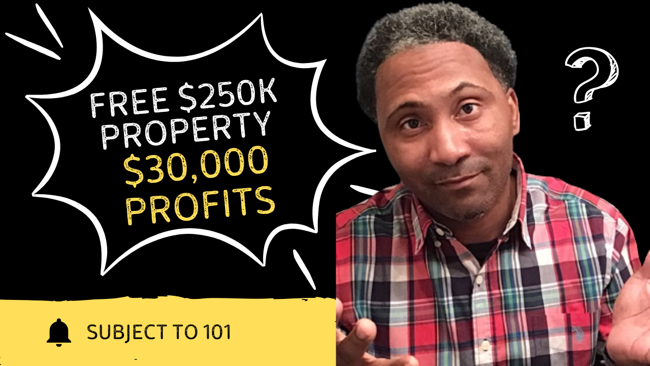 (FREE $250k Property) No Money, No Credit, No Rehab = $30k Profit [OMG]