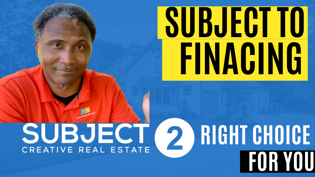 Buying Your Next Property Using “Subject To” Financing… and the Seller Makes It Too Easy! 1 Buying Your Next Property Using “Subject To” Financing… and the Seller Makes It Too Easy!
