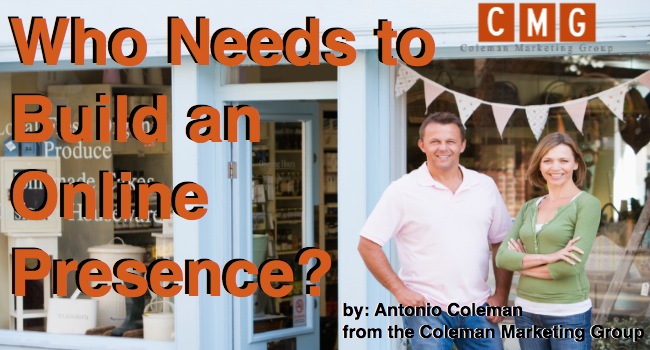 What!!! Who Needs to Build an Online Presence? Not Me | Our Business is Doing Good
