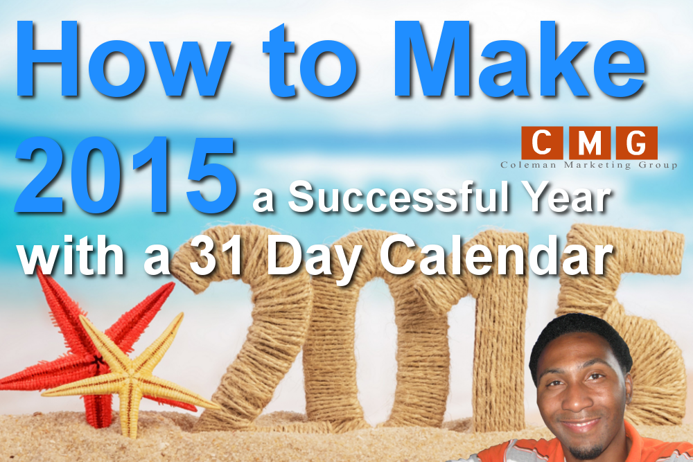 How to Make 2015 a Successful Year with a 31 Day Calendar