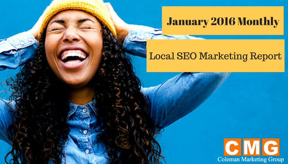 CMG January 2016 Monthly Local SEO Marketing Report